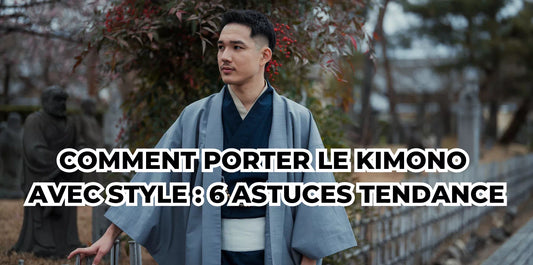 Comment porter le kimono avec style?